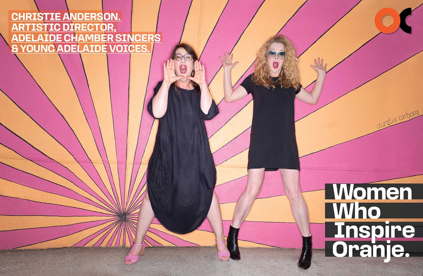 Women Who Inspire Oranje - Christie Anderson, Artistic Director Adelaide Chamber Singers and Young Adelaide Voices